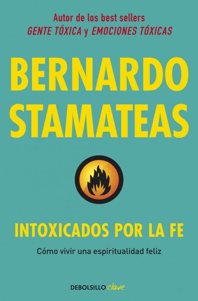 INTOXICADOS POR LA FE | 9788490622247 | STAMATEAS, BERNARDO | Galatea Llibres | Llibreria online de Reus, Tarragona | Comprar llibres en català i castellà online