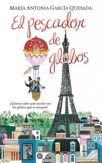 EL PESCADOR DE GLOBOS | 9788416712373 | GARCÍA QUESADA, MARÍA ANTONIA | Galatea Llibres | Librería online de Reus, Tarragona | Comprar libros en catalán y castellano online