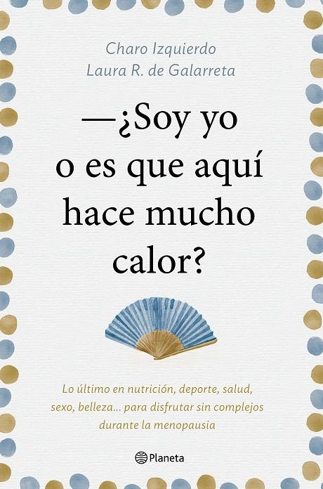 SOY YO O ES QUE AQUÍ HACE MUCHO CALOR? | 9788408181439 | IZQUIERDO, CHARO | Galatea Llibres | Librería online de Reus, Tarragona | Comprar libros en catalán y castellano online