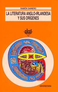 LITERATURA ANGLO-IRLANDESA Y SUS ORIGENES, LA | 9788446004165 | SAINERO, RAMON | Galatea Llibres | Llibreria online de Reus, Tarragona | Comprar llibres en català i castellà online