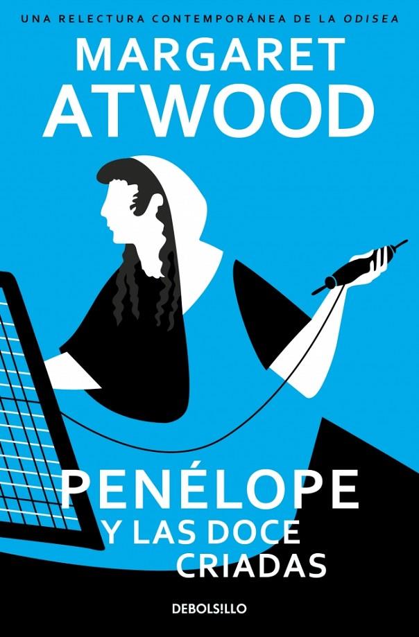 PENÉLOPE Y LAS DOCE CRIADAS | 9788466390927 | ATWOOD, MARGARET | Galatea Llibres | Librería online de Reus, Tarragona | Comprar libros en catalán y castellano online