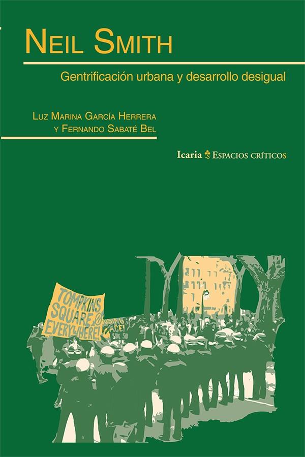 NEIL SMITH. GENTRIFICACIÓN URBANA Y DESARROLLO DESIGUAL | 9788498886702 | SMITH, NEIL/GARCÍA HERRERA, LUZ MARINA/SABATÉ BEL, FERNANDO | Galatea Llibres | Librería online de Reus, Tarragona | Comprar libros en catalán y castellano online