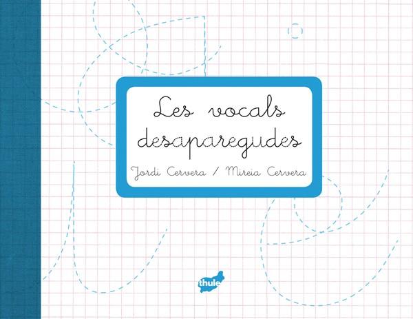 LES VOCALS DESAPAREGUDES | 9788415357223 | CERVERA I NOGUÉS, JORDI | Galatea Llibres | Llibreria online de Reus, Tarragona | Comprar llibres en català i castellà online