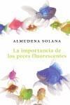 IMPORTANCIA DE LOS PECES FLUORESCENTES, LA | 9788483651360 | SOLANA, ALMUDENA | Galatea Llibres | Librería online de Reus, Tarragona | Comprar libros en catalán y castellano online