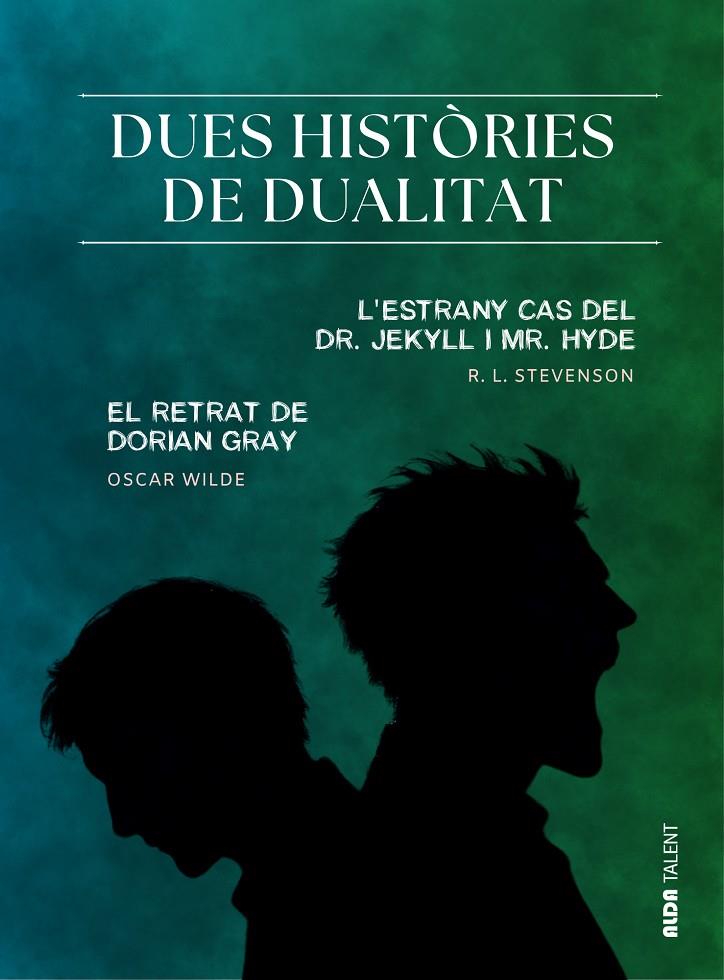 DUES HISTORIES DE DUALITAT EL RETRAT DE DORIAN GRAY I L'ESTRANY CAS DEL DR. JEKYLL I MR. HYDE | 9788410123328 | WILDE, OSCAR/STEVENSON, ROBERT LOUIS | Galatea Llibres | Librería online de Reus, Tarragona | Comprar libros en catalán y castellano online