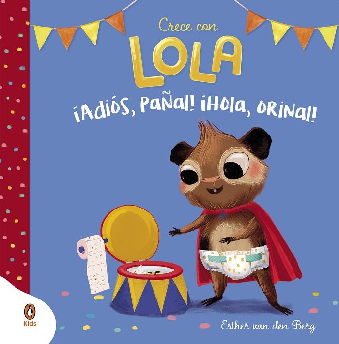 ADIÓS, PAÑAL! ¡HOLA, ORINAL! (CRECE CON LOLA) | 9788418817793 | VAN DEN BERG, ESTHER | Galatea Llibres | Librería online de Reus, Tarragona | Comprar libros en catalán y castellano online
