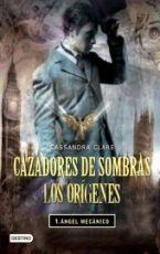 ANGEL MECANICO (CAZADORES DE SOMBRAS. LOS ORÍGENES, 1) | 9788408096238 | CLARE, CASSANDRA | Galatea Llibres | Librería online de Reus, Tarragona | Comprar libros en catalán y castellano online
