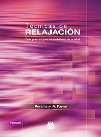 TÉCNICAS DE RELAJACIÓN. GUÍA PRÁCTICA PARA EL PROFESIONAL DE LA SALUD (BICOLOR). | 9788480199957 | PAYNE, ROSEMARY A.. | Galatea Llibres | Llibreria online de Reus, Tarragona | Comprar llibres en català i castellà online