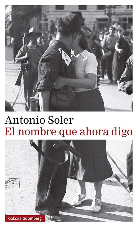 EL NOMBRE QUE AHORA DIGO | 9788417971489 | SOLER, ANTONIO | Galatea Llibres | Librería online de Reus, Tarragona | Comprar libros en catalán y castellano online