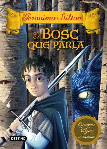 EL BOSC QUE PARLA. CRONIQUES DEL REGNE DE LA FANTASIA 3 GERONIMO STILTON | 9788499325149 | Galatea Llibres | Llibreria online de Reus, Tarragona | Comprar llibres en català i castellà online