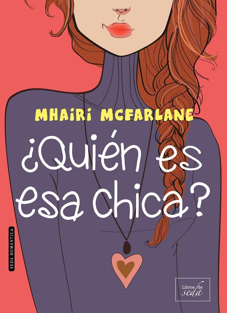 ¿QUIÉN ES ESA CHICA? | 9788416550326 | MCFARLANE, MHAIRI | Galatea Llibres | Librería online de Reus, Tarragona | Comprar libros en catalán y castellano online