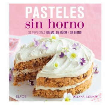 PASTELES SIN HORNO | 9788416138807 | FARROW, JOANNA | Galatea Llibres | Librería online de Reus, Tarragona | Comprar libros en catalán y castellano online