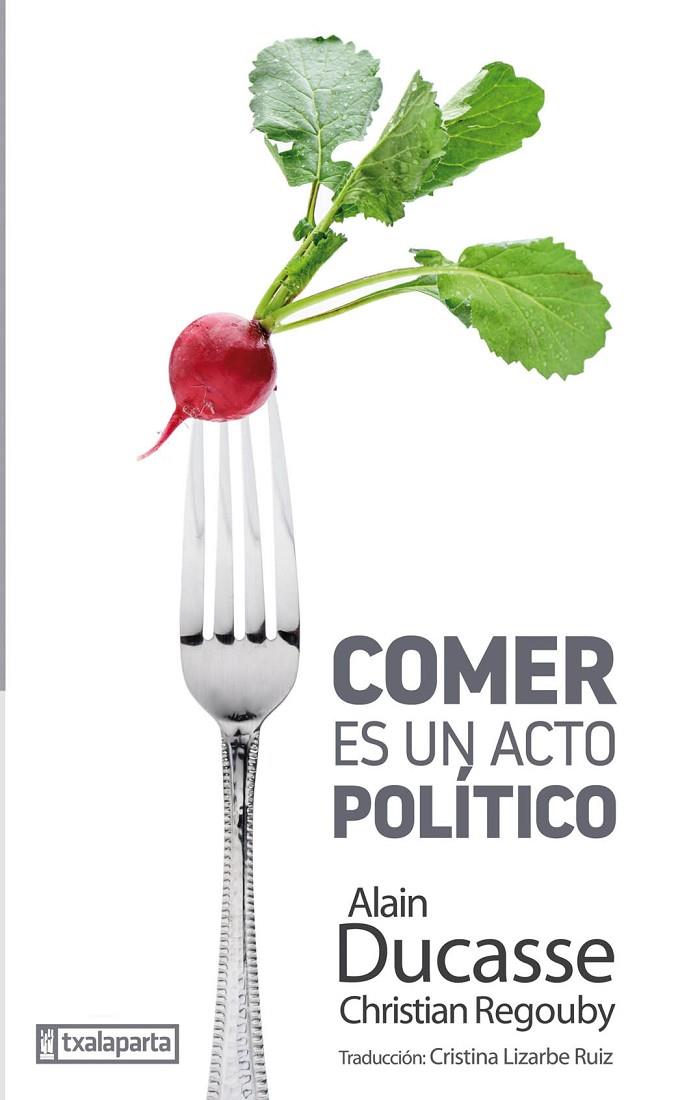 COMER ES UN ACTO POLITICO | 9788417065393 | DUCASSE, ALAIN | Galatea Llibres | Librería online de Reus, Tarragona | Comprar libros en catalán y castellano online