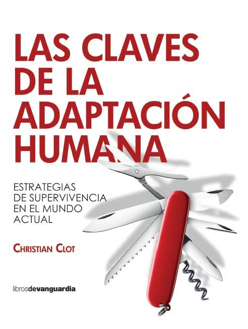 LAS CLAVES DE LA ADAPTACIÓN HUMANA | 9788418604638 | CLOT, CHRISTIAN | Galatea Llibres | Librería online de Reus, Tarragona | Comprar libros en catalán y castellano online