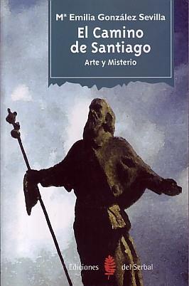 CAMINO DE SANTIAGO, EL. ARTE Y MISTERIO | 9788476282663 | GONZALEZ SEVILLA,MA.EMILIA | Galatea Llibres | Librería online de Reus, Tarragona | Comprar libros en catalán y castellano online