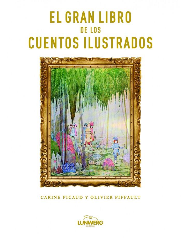EL  GRAN LIBRO DE LOS CUENTOS ILUSTRADOS. | 9788497858908 | PICAUD, CARINE/OLIVIER PIFFAULT | Galatea Llibres | Librería online de Reus, Tarragona | Comprar libros en catalán y castellano online