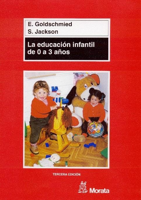 EDUCACION INFANTIL DE 0 A 3 AÑOS, LA | 9788471124371 | GOLDSCHMIED, ELINOR; JACKSON, SONIA | Galatea Llibres | Llibreria online de Reus, Tarragona | Comprar llibres en català i castellà online