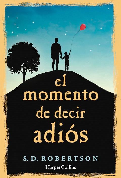 EL MOMENTO DE DECIR ADIÓS | 9788491390374 | ROBERTSON, S.D. | Galatea Llibres | Llibreria online de Reus, Tarragona | Comprar llibres en català i castellà online