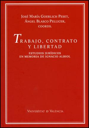 TRABAJO, CONTRATO Y LIBERTAD | 9788437078120 | GOERLICH PESET, ÁNGEL BLASCO PELLICER, COORDS. | Galatea Llibres | Llibreria online de Reus, Tarragona | Comprar llibres en català i castellà online