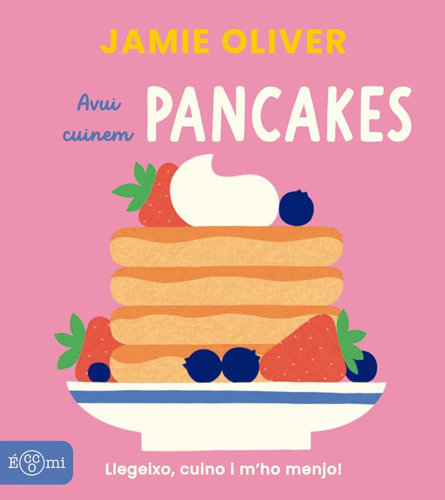 AVUI CUINEM PANCKES | 9791388217050 | OLIVER, JAMIE | Galatea Llibres | Llibreria online de Reus, Tarragona | Comprar llibres en català i castellà online