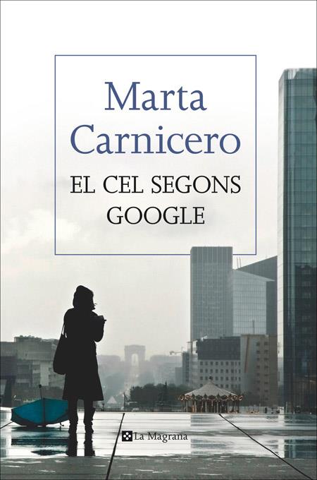 EL CEL SEGONS GOOGLE | 9788482647814 | CARNICERO HERNANZ, MARTA | Galatea Llibres | Llibreria online de Reus, Tarragona | Comprar llibres en català i castellà online