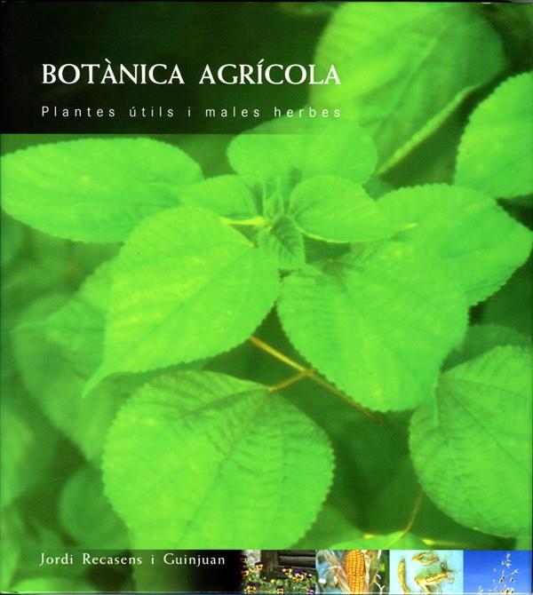 BOTANICA AGRICOLA | 9788484090618 | RECASENS I GUINJUAN, JORDI | Galatea Llibres | Librería online de Reus, Tarragona | Comprar libros en catalán y castellano online