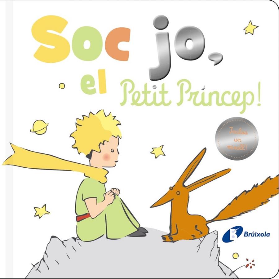 SÓC JO, EL PETIT PRÍNCEP! | 9788413491172 | DE SAINT-EXUPÉRY, ANTOINE | Galatea Llibres | Librería online de Reus, Tarragona | Comprar libros en catalán y castellano online