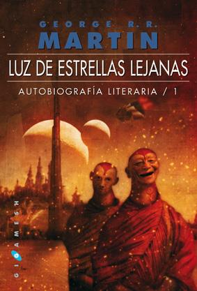 LUZ DE ESTRELLAS LEJANAS. AUTOBIOGRAFÍA LITERARIA 1 | 9788496208711 | MARTIN, GEORGE R.R. | Galatea Llibres | Llibreria online de Reus, Tarragona | Comprar llibres en català i castellà online