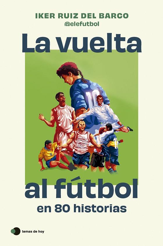 LA VUELTA AL FÚTBOL EN 80 HISTORIAS | 9788410293212 | RUIZ DEL BARCO, IKER | Galatea Llibres | Librería online de Reus, Tarragona | Comprar libros en catalán y castellano online