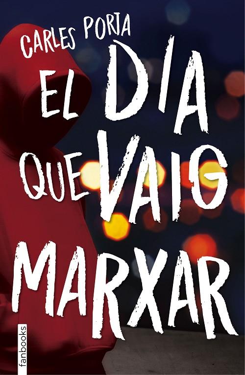 EL DIA QUE VAIG MARXAR | 9788416716210 | PORTA, CARLES | Galatea Llibres | Llibreria online de Reus, Tarragona | Comprar llibres en català i castellà online