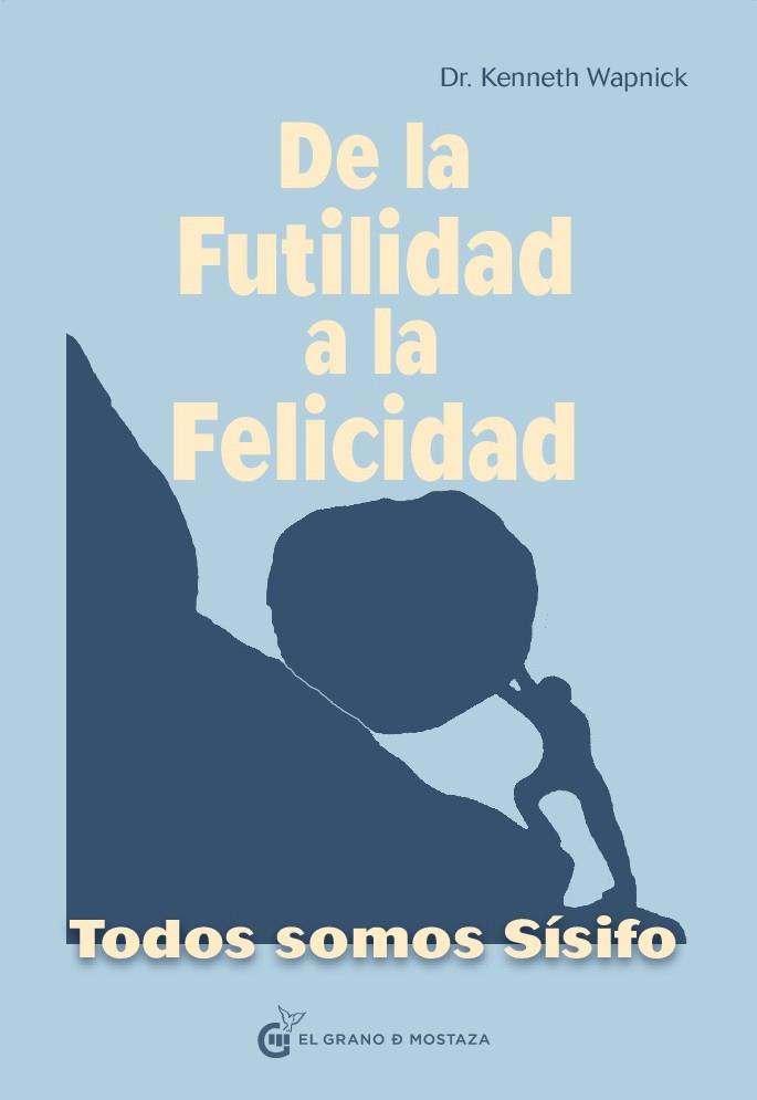 DE LA FUTILIDAD A LA FELICIDAD | 9788494614460 | WAPRICK, KENNETH | Galatea Llibres | Librería online de Reus, Tarragona | Comprar libros en catalán y castellano online