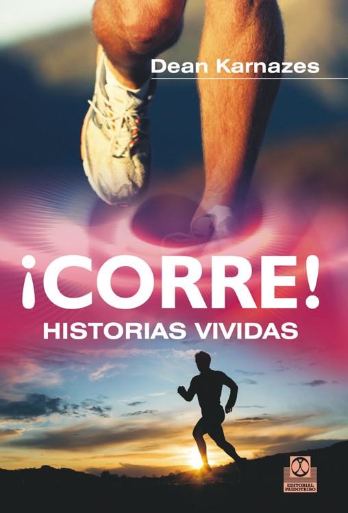 CORRE! HISTORIAS VIVIDAS | 9788499101941 | KARNAZES, DEAN | Galatea Llibres | Librería online de Reus, Tarragona | Comprar libros en catalán y castellano online