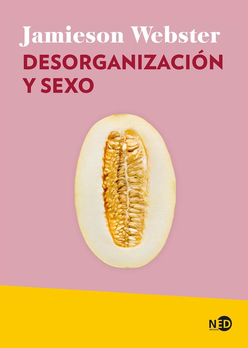 DESORGANIZACIÓN Y SEXO | 9788419407375 | WEBSTER, JAMIESON | Galatea Llibres | Librería online de Reus, Tarragona | Comprar libros en catalán y castellano online