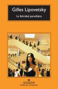 FELICIDAD PARADÓJICA | 9788433973863 | LIPOVETSKY, GILLES | Galatea Llibres | Librería online de Reus, Tarragona | Comprar libros en catalán y castellano online