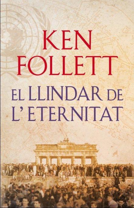 EL LLINDAR DE L'ETERNITAT | 9788415961079 | FOLLETT, KEN | Galatea Llibres | Librería online de Reus, Tarragona | Comprar libros en catalán y castellano online