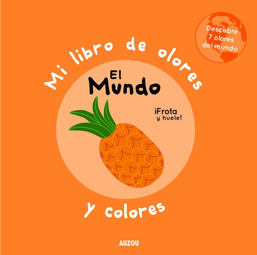 MI LIBRO DE OLORES Y COLORES. EL MUNDO | 9782733881460 | MR. IWI | Galatea Llibres | Librería online de Reus, Tarragona | Comprar libros en catalán y castellano online