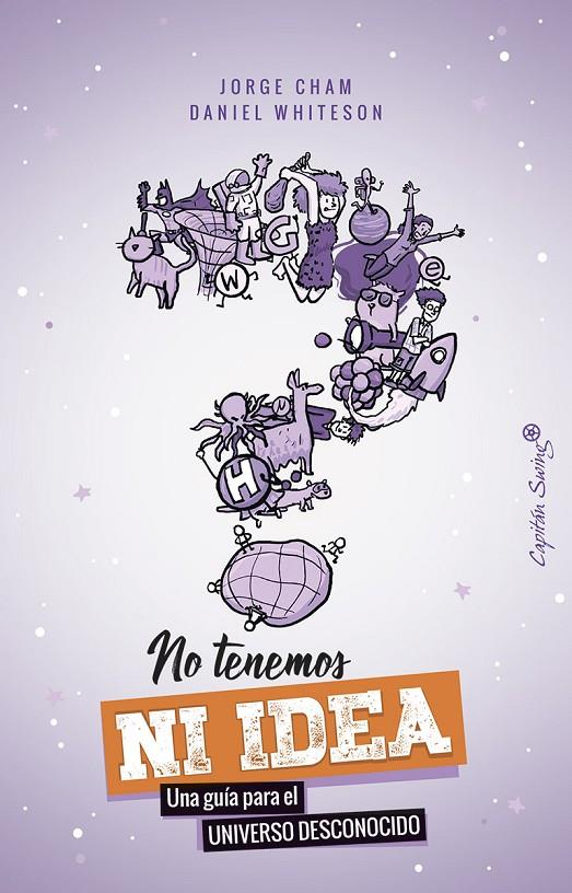NO TENEMOS NI IDEA | 9788494886188 | CHAM, JORGE/WHITESON, DANIEL | Galatea Llibres | Llibreria online de Reus, Tarragona | Comprar llibres en català i castellà online
