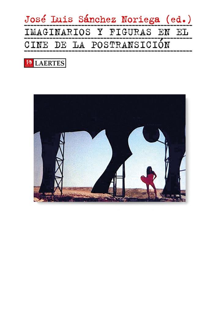 IMAGINARIOS Y FIGURAS EN EL CINE DE LA POSTRANSICIÓN | 9788416783717 | SANCHEZ NORIEGA, JOSE LUIS | Galatea Llibres | Librería online de Reus, Tarragona | Comprar libros en catalán y castellano online