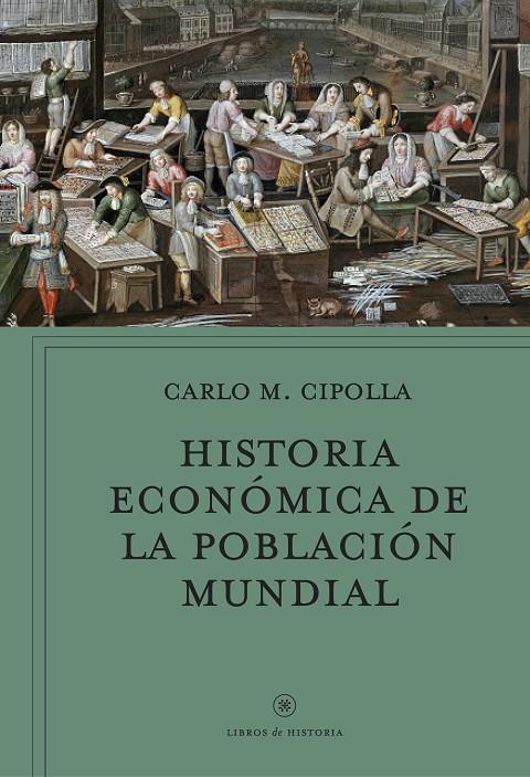 HISTORIA ECONÓMICA DE LA POBLACIÓN MUNDIAL | 9788491991908 | CIPOLLA, CARLO M. | Galatea Llibres | Librería online de Reus, Tarragona | Comprar libros en catalán y castellano online