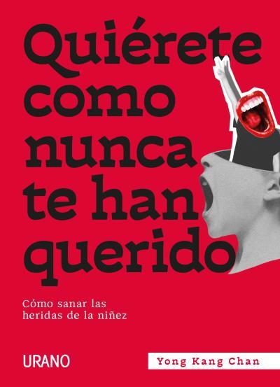 QUIÉRETE COMO NUNCA TE HAN QUERIDO | 9788417694791 | CHAN, YONG KANG | Galatea Llibres | Librería online de Reus, Tarragona | Comprar libros en catalán y castellano online