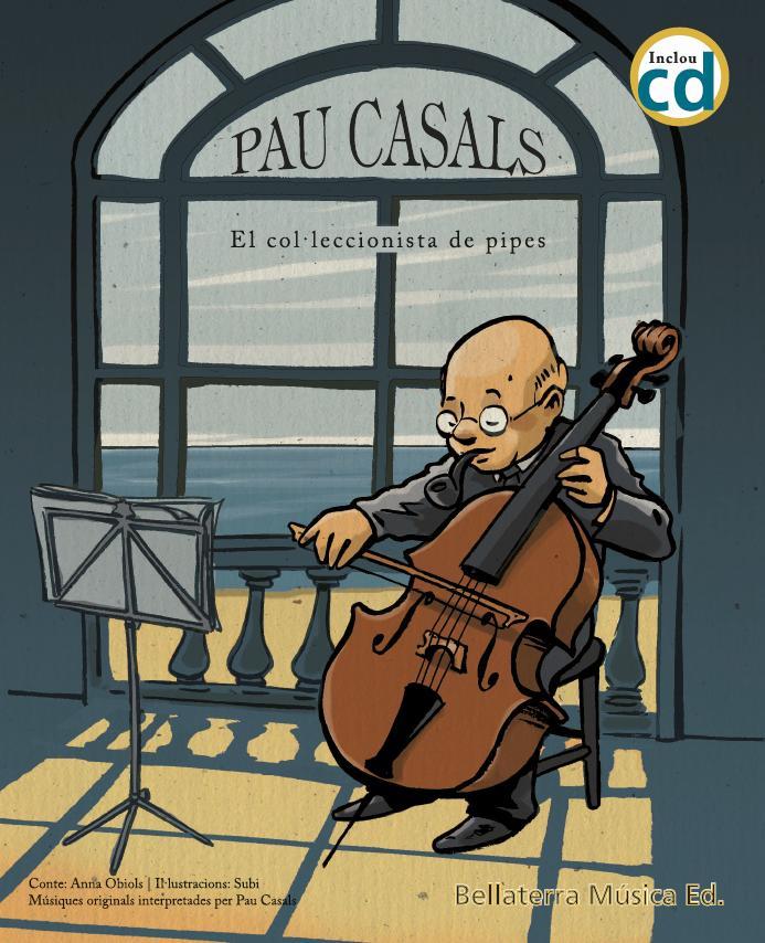 PAU CASALS, EL COL·LECCIONISTA DE PIPES | 9788412056563 | OBIOLS LLOPART, ANNA | Galatea Llibres | Librería online de Reus, Tarragona | Comprar libros en catalán y castellano online