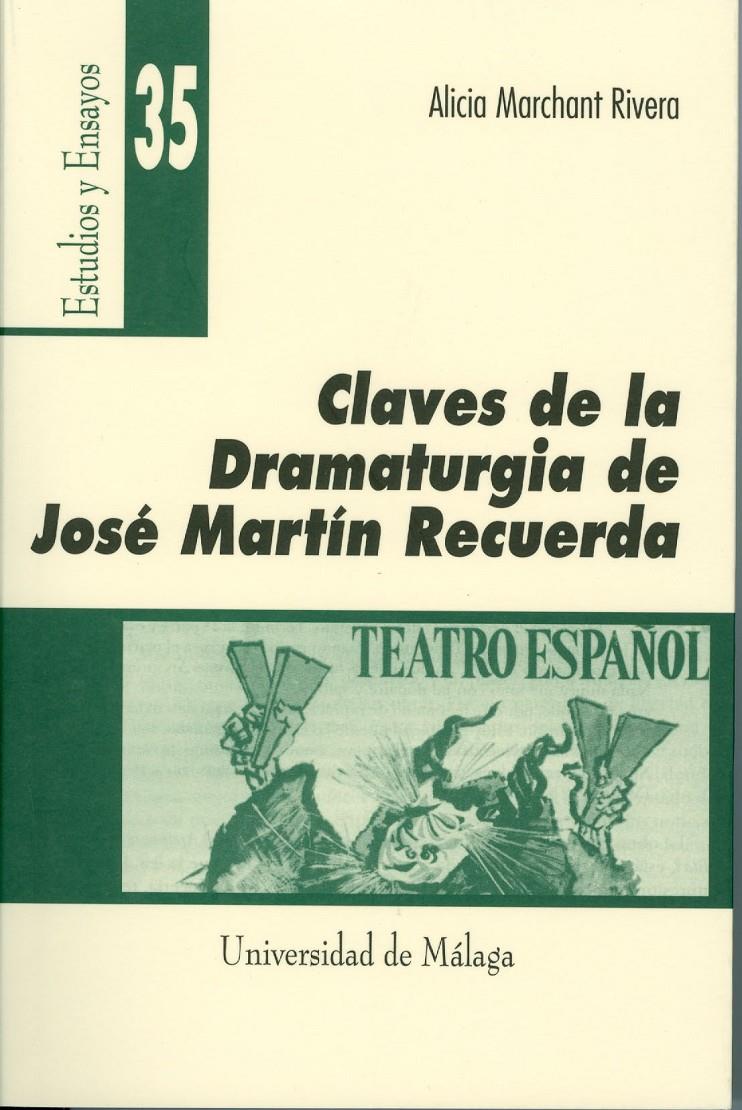 CLAVES DE LA DRAMATURGIA DE JOSE MARTIN RECUERDA | 9788474967661 | MARCHANT RIVERA, ALICIA | Galatea Llibres | Librería online de Reus, Tarragona | Comprar libros en catalán y castellano online