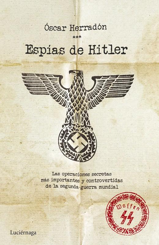 ESPÍAS DE HITLER | 9788416694037 | HERRADÓN, OSCAR | Galatea Llibres | Librería online de Reus, Tarragona | Comprar libros en catalán y castellano online