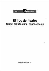 LLOC DE TEATRE CUITAT, ARQUITECTURA I ESPAI ESCENI | 9788483011805 | GRAELLS, ANTONI RAMON | Galatea Llibres | Llibreria online de Reus, Tarragona | Comprar llibres en català i castellà online