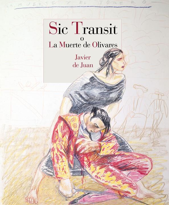 SIC TRANSIT O LA MUERTE DE OLIVARES | 9788415973447 | DE JUAN, JAVIER | Galatea Llibres | Llibreria online de Reus, Tarragona | Comprar llibres en català i castellà online