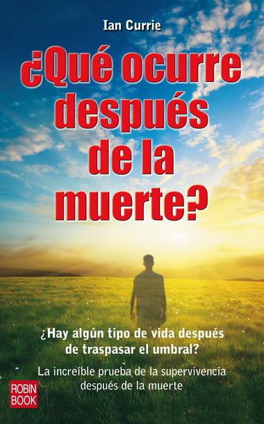 QUE OCURRE DESPUES DE LA MUERTE? | 9788499170466 | CURRIE, IAN | Galatea Llibres | Llibreria online de Reus, Tarragona | Comprar llibres en català i castellà online
