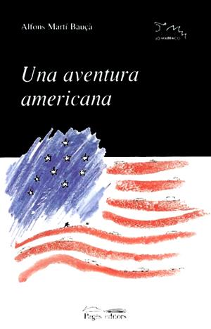 AVENTURA AMERICANA, UNA | 9788479358204 | MARTI, ALFONS | Galatea Llibres | Llibreria online de Reus, Tarragona | Comprar llibres en català i castellà online