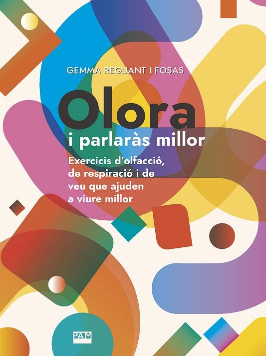 OLORA I PARLARÀS MILLOR | 9788491911135 | REGUANT, GEMMA | Galatea Llibres | Librería online de Reus, Tarragona | Comprar libros en catalán y castellano online