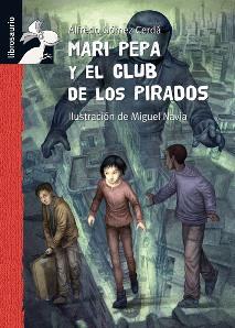 MARI PEPA Y EL CLUB DE LOS PIRADOS | 9788479423988 | GÓMEZ CERDÁ, ALFREDO | Galatea Llibres | Llibreria online de Reus, Tarragona | Comprar llibres en català i castellà online