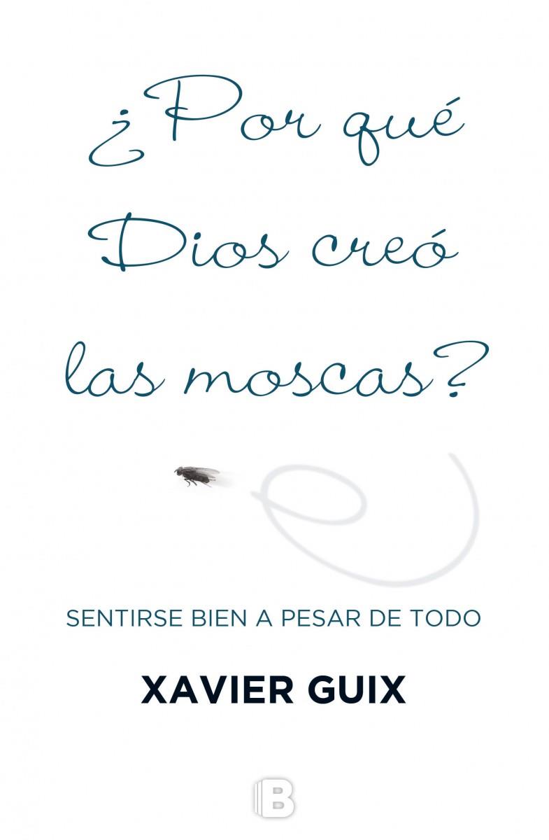 POR QUÉ DIOS CREÓ LAS MOSCAS? | 9788466659147 | GUIX, XAVIER | Galatea Llibres | Librería online de Reus, Tarragona | Comprar libros en catalán y castellano online